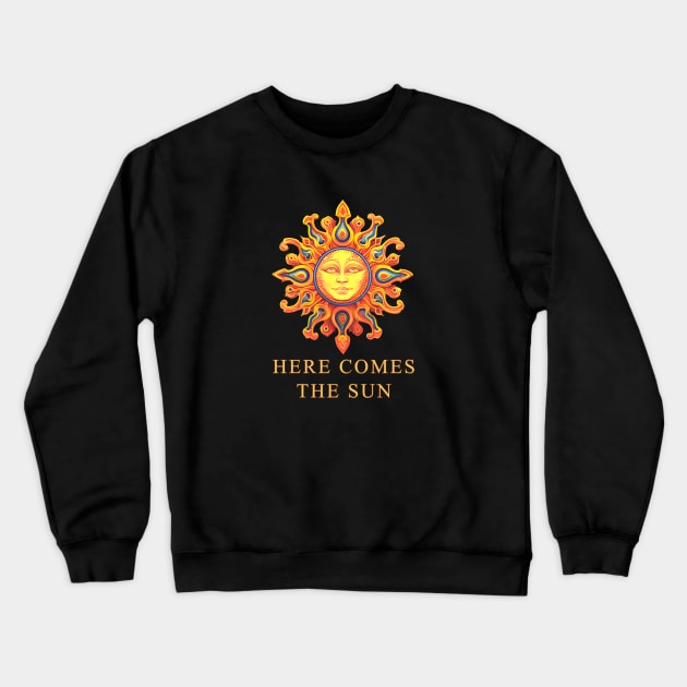 Here Comes The Sun Crewneck Sweatshirt by Completely Mental